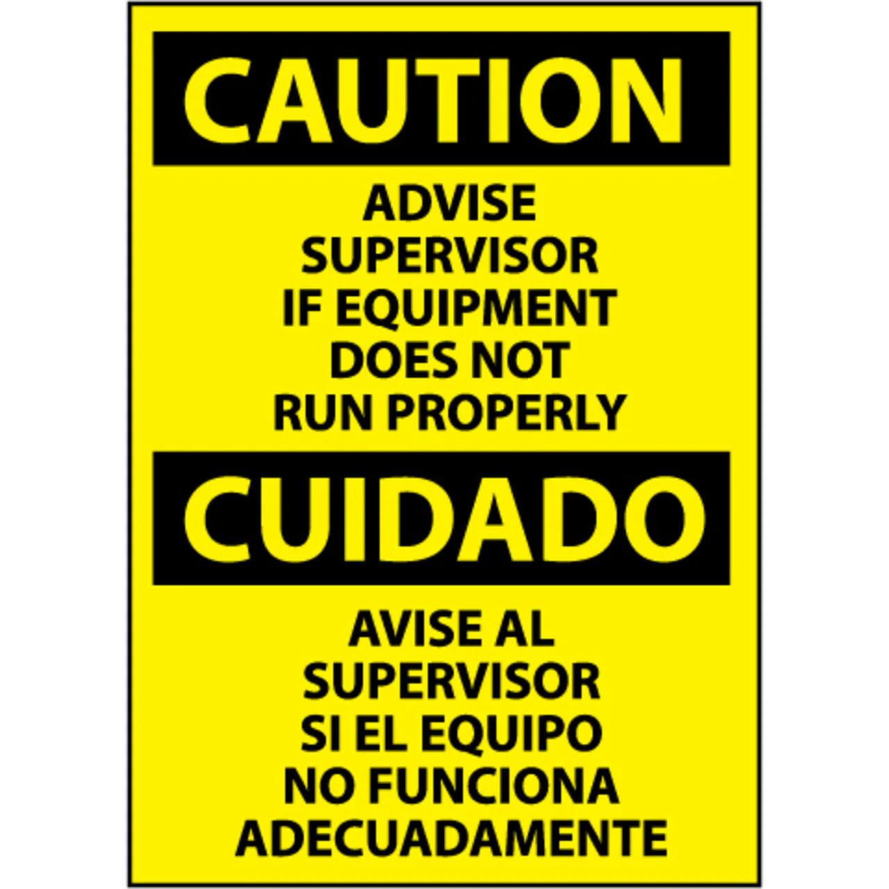 Caution, Advise Supervisor If Equipment Does Not Run Properly, Bilingual, 14x10 Vinyl Sign