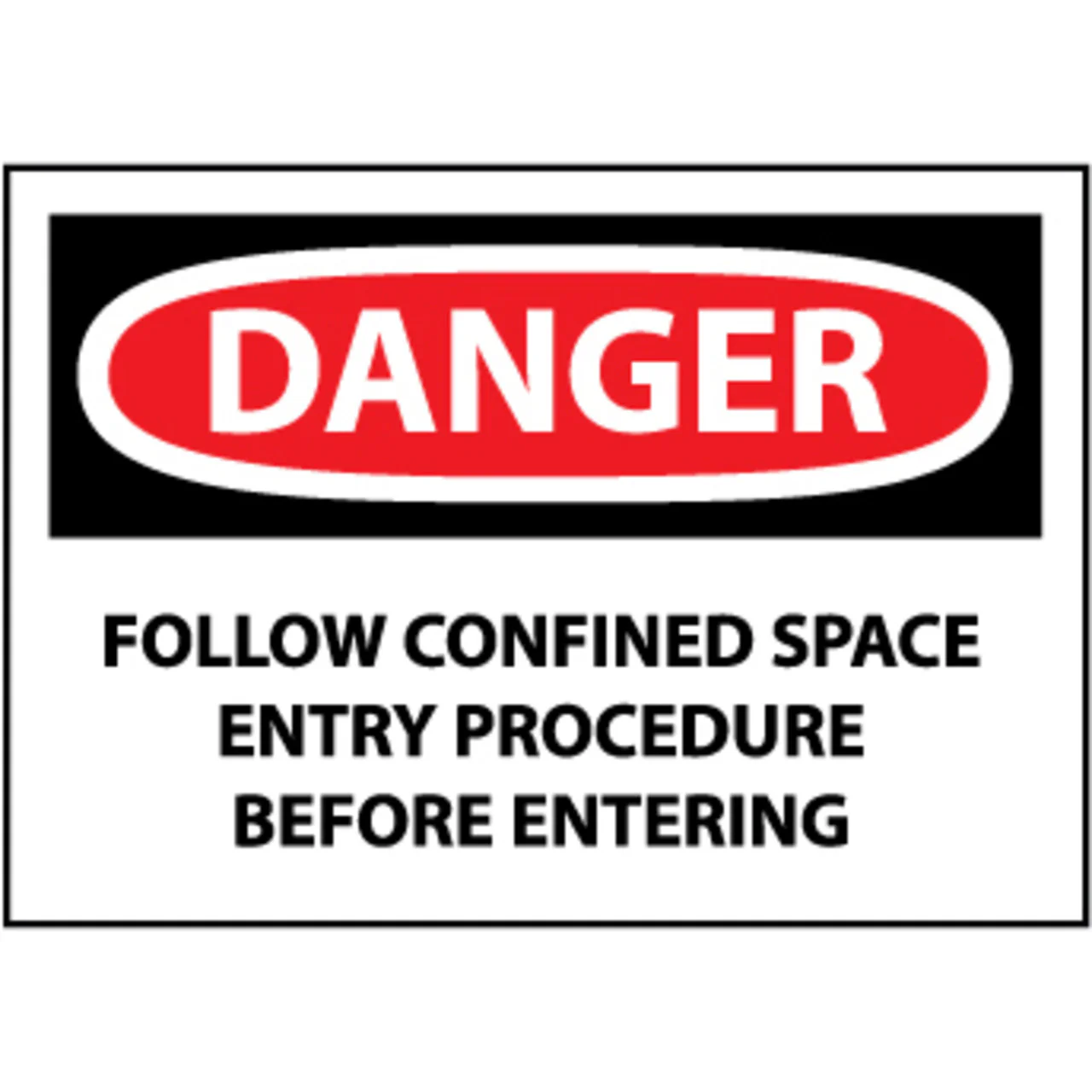 Danger Follow Confined Space Entry Procedure Before Entering, 10x14 Pressure Sensitive Vinyl Sign